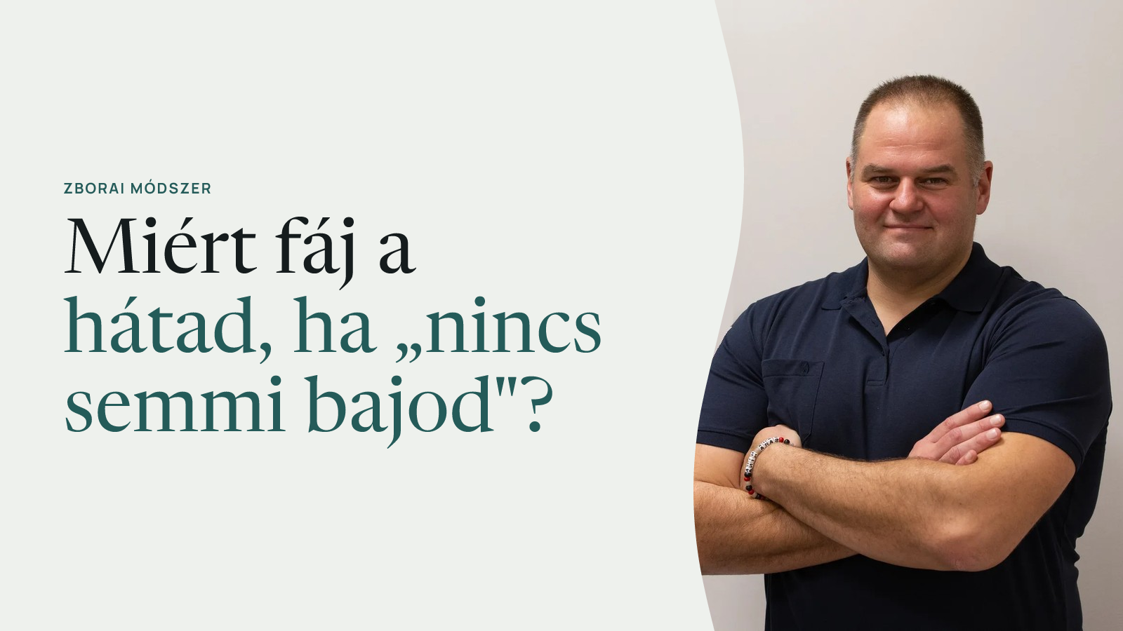 Miért fáj a hátad, ha „nincs semmi bajod"?