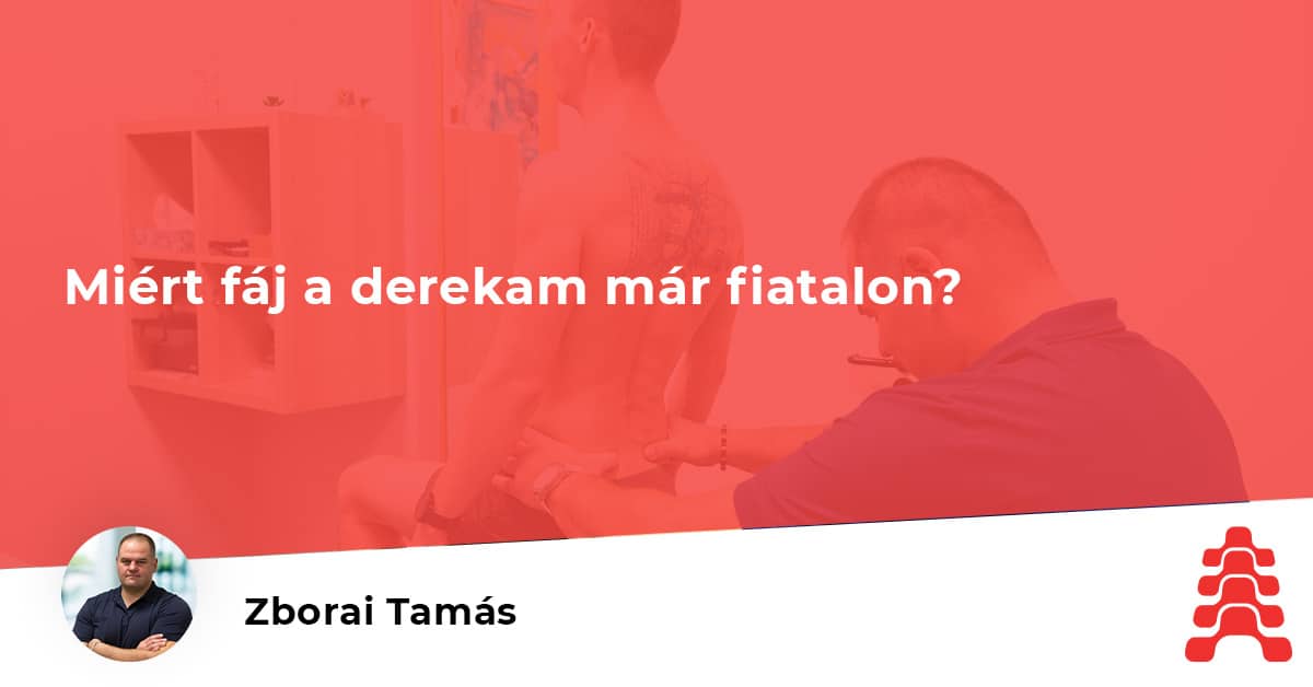 Miért fáj a derekam már fiatalon?