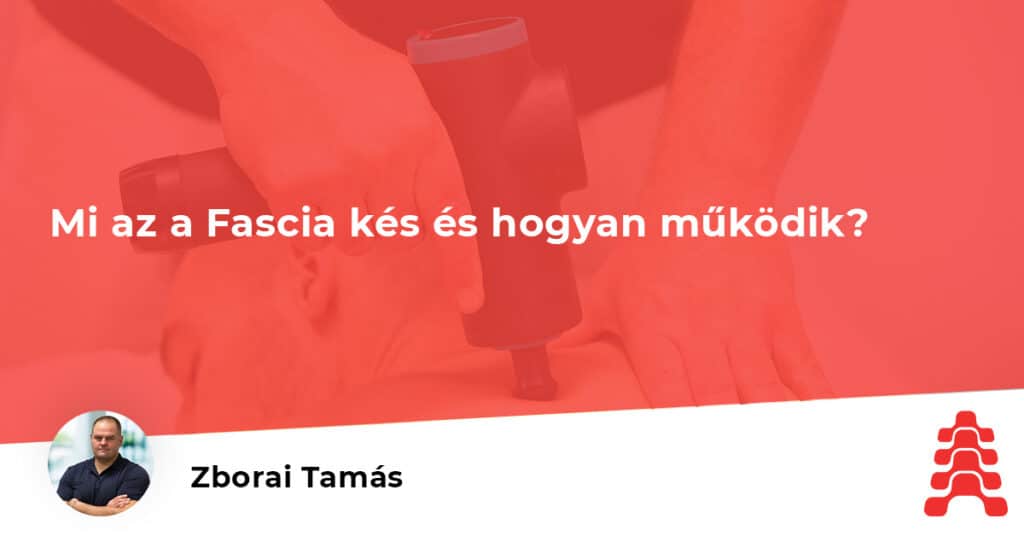 Mi az a Fascia kés és hogyan működik?